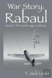 War Story: Rabaul - Book 4: The Kenda Saga Continues