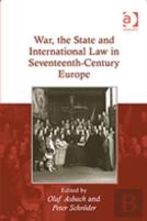War, The State And International Law In Seventeenth-Century Europe