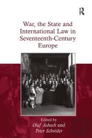War, The State And International Law In Seventeenth-Century Europe
