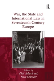 War, The State And International Law In Seventeenth-Century Europe