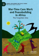War-Time Care Work And Peacebuilding In Africa