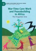 War-Time Care Work And Peacebuilding In Africa