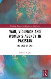 War, Violence And Womenâ€™S Agency In Pakistan