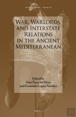 Bertrand.pt - War, Warlords, And Interstate Relations In The Ancient Mediterranean