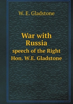 Bertrand.pt - War With Russia Speech Of The Right Hon. W.E. Gladstone