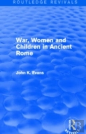 War, Women And Children In Ancient Rome (Routledge Revivals)