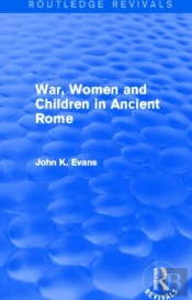 War, Women And Children In Ancient Rome (Routledge Revivals)
