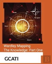 Wardley Mapping, The Knowledge: Part One