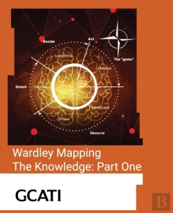 Bertrand.pt - Wardley Mapping, The Knowledge: Part One