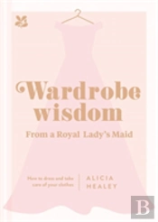 Wardrobe Wisdom From A Royal Lady'S Maid