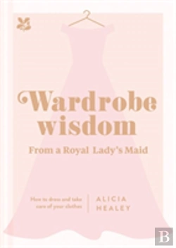 Bertrand.pt - Wardrobe Wisdom From A Royal Lady'S Maid