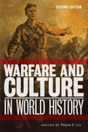 Warfare And Culture In World History, Second Edition