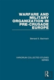 Warfare And Military Organization In Pre-Crusade Europe