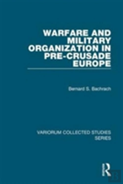 Bertrand.pt - Warfare And Military Organization In Pre-Crusade Europe