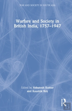 Bertrand.pt - Warfare And Society In British India, 1757â€“1947