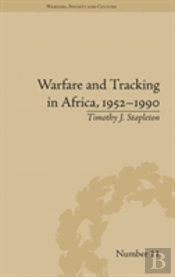 Warfare And Tracking In Africa, 1952â€“1990