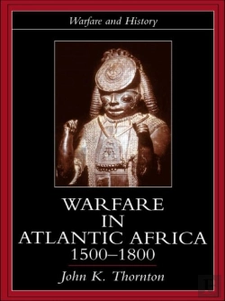Bertrand.pt - Warfare In Atlantic Africa, 1500-1800