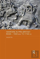 Warfare In Pre-British India - 1500bce To 1740ce