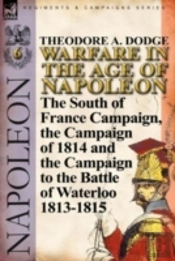 Warfare In The Age Of Napoleon-Volume 6