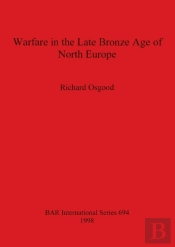 Warfare In The Late Bronze Age Of North Europe