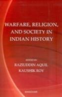 Warfare, Religion & Society In Indian History