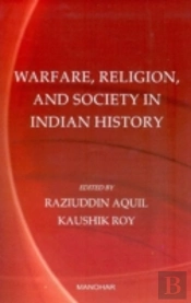 Warfare, Religion & Society In Indian History