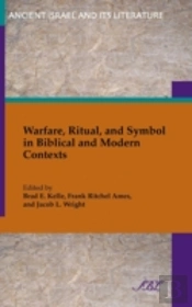 Warfare, Ritual, And Symbol In Biblical