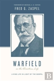 Warfield On The Christian Life