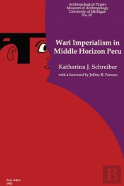 Wari Imperialism In Middle Horizon Peru