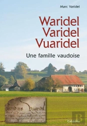 Waridel Varidel Vuaridel ; Une Famille Vaudoise
