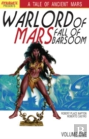 Warlord Of Mars: Fall Of Barsoom Volume 1