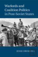 Warlords And Coalition Politics In Post-Soviet States