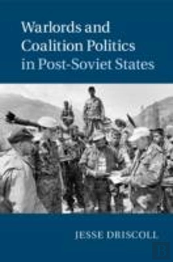 Bertrand.pt - Warlords And Coalition Politics In Post-Soviet States