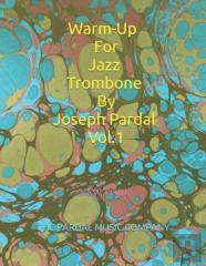 Warm-Up For Jazz Trombone By Joseph Pardal Vol.1