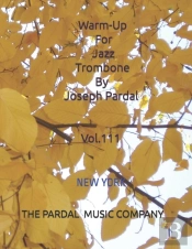 Warm-Up For Jazz Trombone By Joseph Pardal Vol.111
