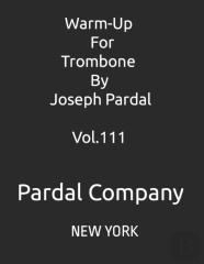 Warm-Up For Trombone By Joseph Pardal Vol.111