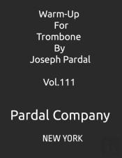 Warm-Up For Trombone By Joseph Pardal Vol.111