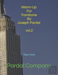 Warm-Up For Trombone By Joseph Pardal Vol.2