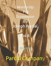 Warm-Up For Trombone By Joseph Pardal Vol.4