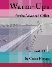 Warm-Ups For The Advanced Cellist, Book One