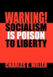 Warning! Socialism Is Poison To Liberty