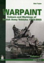 Warpaint - Colours And Markings Of British Army Vehicles 1903-2003