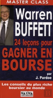 Warren Buffett ; 24 Leçons Pour Gagner En Bourse