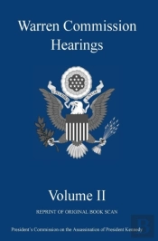 Warren Commission Hearings: Volume Ii: R