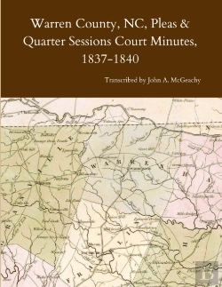 Bertrand.pt - Warren County, Nc, Pleas & Quarter Sessions Court Minutes, 1837-1840