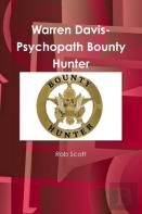 Warren Davis-Psychopath Bounty Hunter