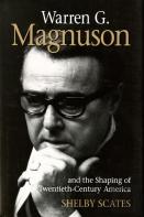 Warren G. Magnuson And The Shaping Of Twentieth-Century America