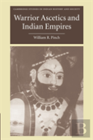 Warrior Ascetics And Indian Empires