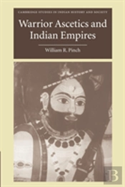 Warrior Ascetics And Indian Empires