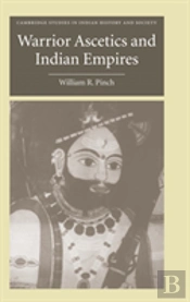 Warrior Ascetics And Indian Empires